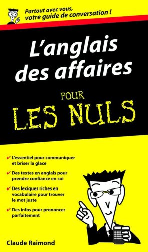 L'Anglais des affaires - Guide de conversation Pour les Nuls