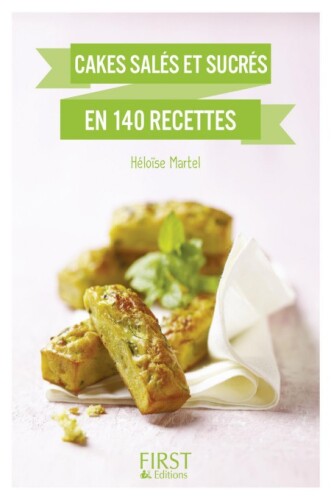 Cakes salés et sucrés en 130 recettes