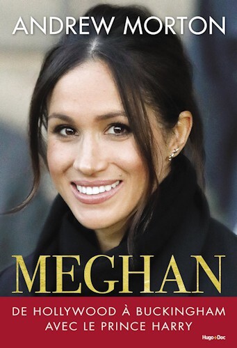 Meghan : De Hollywood à Buckingham avec le Prince Harry