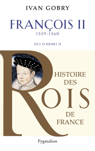 François II: Fils d’Henri II 1559-1560