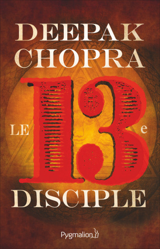 Le Treizième Disciple. Une aventure spirituelle