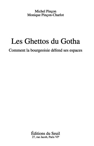 Ghettos Du Gotha. Au Coeur de La Grande Bourgeoisie