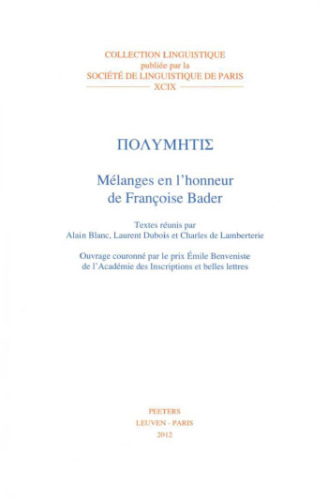 ΠΟΛΥΜΗΤΙΣ : mélanges en l'honneur de Françoise Bader