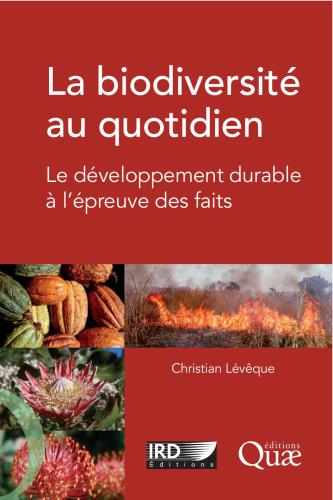 La biodiversité au quotidien Le développement durable à l’épreuve des faits