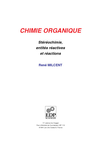 Chimie organique: Stéréochimie, entités réactives et réactions
