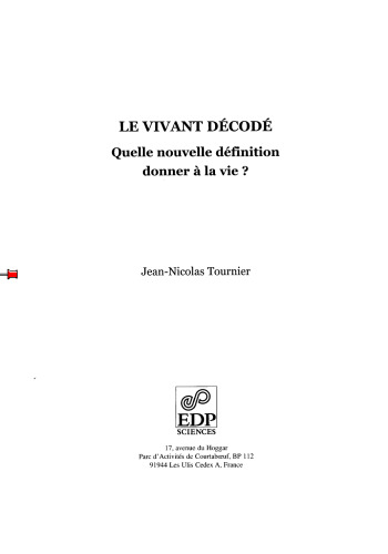 Le vivant décodé: Quelle nouvelle définition donner à la vie ?