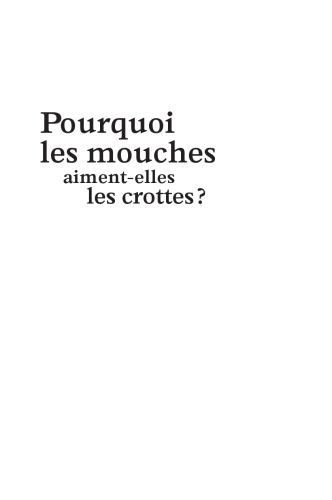 Pourquoi les mouches aiment-elles les crottes ?