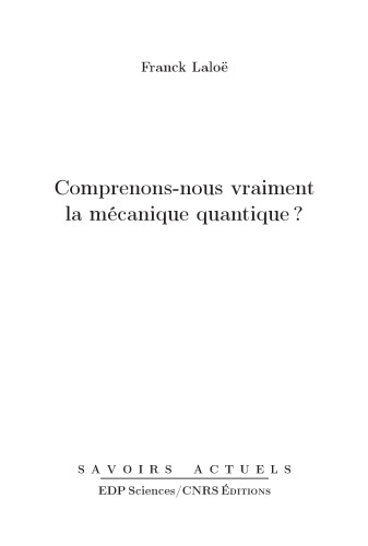 Comprenons-nous vraiment la mécanique quantique ?