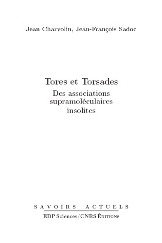 Tores et torsades: Des associations supramoléculaires insolites