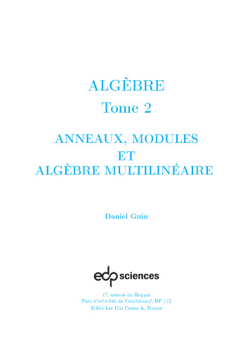 Algèbre T2: Anneaux, modules, et algèbre multilinéaire