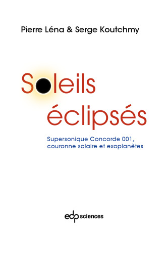 Soleils éclipsés: Supersonique Concorde 001, couronne solaire et exoplanètes