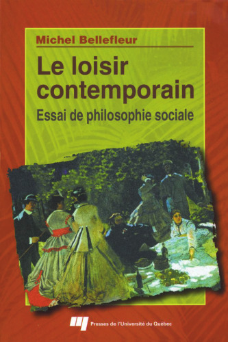 Le loisir contemporain: Essai de philosophie sociale (Collection Temps libre & culture) (French Edition)