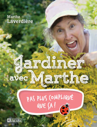 Jardiner avec Marthe 01 Pas plus compliqué que ça !