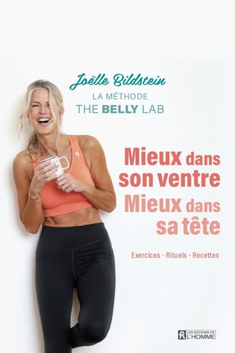 Mieux dans son ventre, mieux dans sa tête: exercices, rituels, recettes