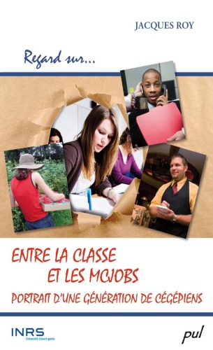 Entre la classe et les mcjobs portrait d'une generation des cegepiens
