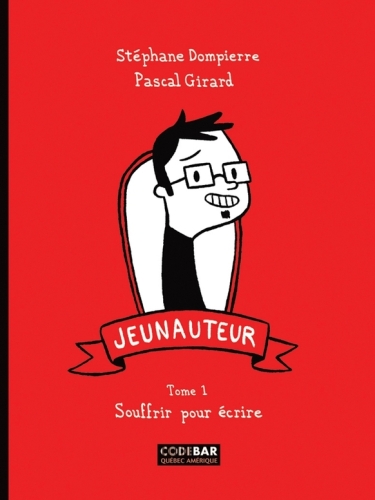 Jeunauteur, Tome 1: Souffrir pour écrire