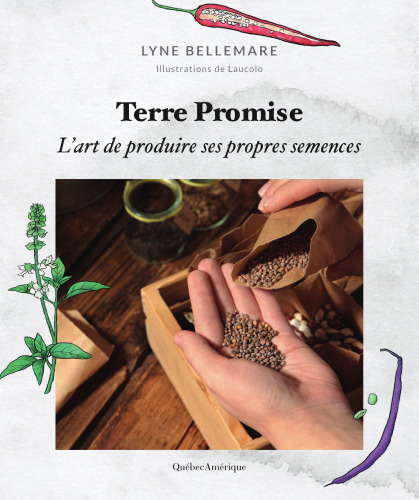 Terre promise. L'art de produire ses propres semences