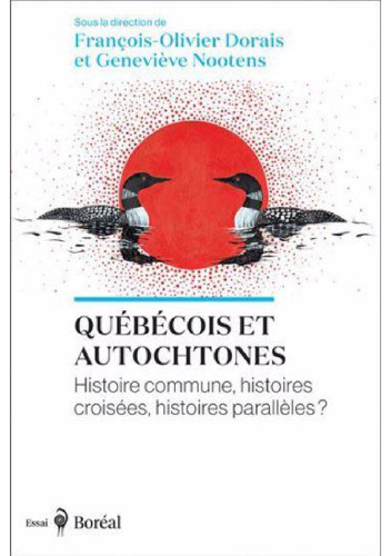 Québécois et Autochtones: Histoire commune, histoires croisées, histoires parallèles?