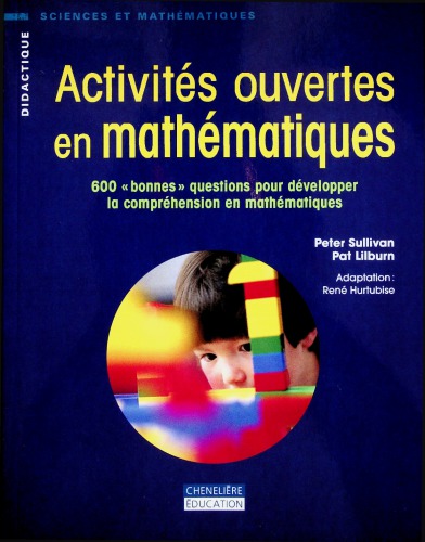 Activités ouvertes en mathématiques : 600 bonnes questions pour développer la compréhension en mathématiques