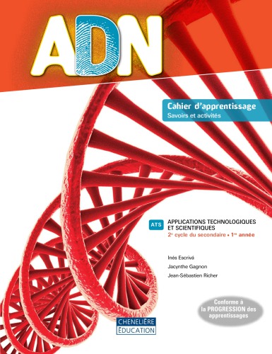 ADN. Cahier d'apprentissage, savoirs et activités