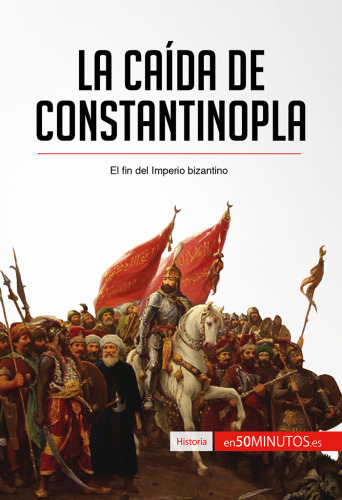 La caída de Constantinopla: El fin del imperio bizantino