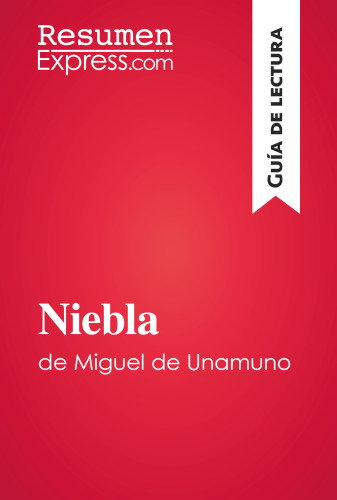 Niebla de Miguel de Unamuno (): Resumen y análisis completo