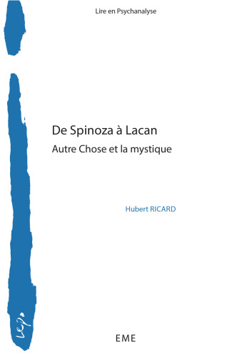De Spinoza à Lacan Autre chose et la mystique (Lire en psychanalyse)