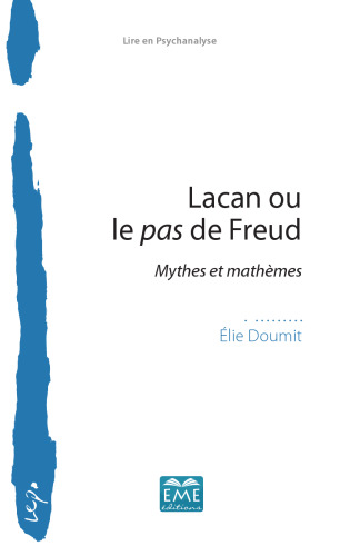 Lacan, ou, Le pas de Freud: mythes et mathèmes