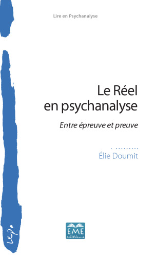 Le réel en psychanalyse: entre épreuve et preuve