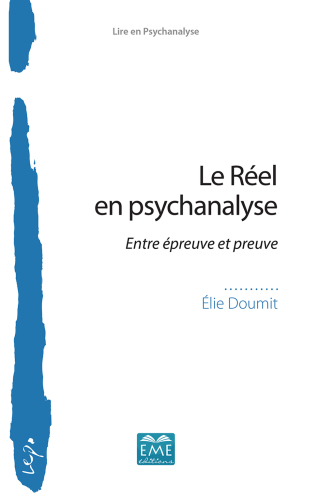 Le réel en psychanalyse: entre épreuve et preuve