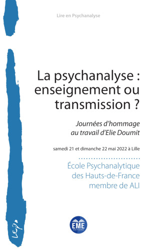 La psychanalyse : enseignement ou transmission ?: Journées d¿hommage au travail d¿Elie Doumit
