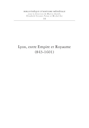 Lyon, entre Empire et Royaume (843-1601) Textes et documents
