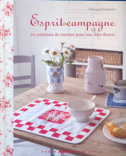 Esprit campagne : 24 créations de couture pour une déco fleurie