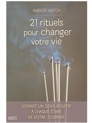 21 rituels pour changer votre vie