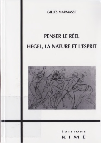 Penser le réel: Hegel, la nature et l'esprit