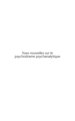 Vues nouvelles sur le psychodrame psychanalytique