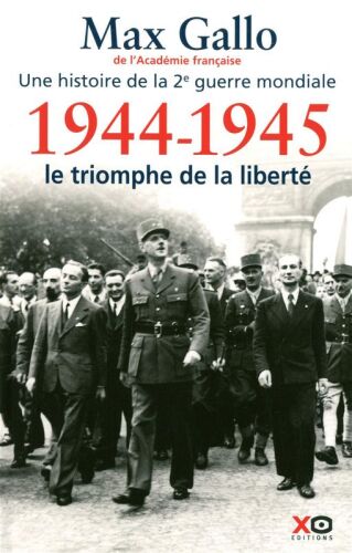 1944-1945 Le triomphe de la liberté
