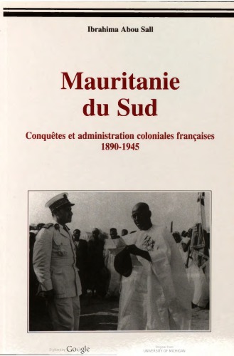 Mauritanie du Sud : conquêtes et administrations coloniales françaises