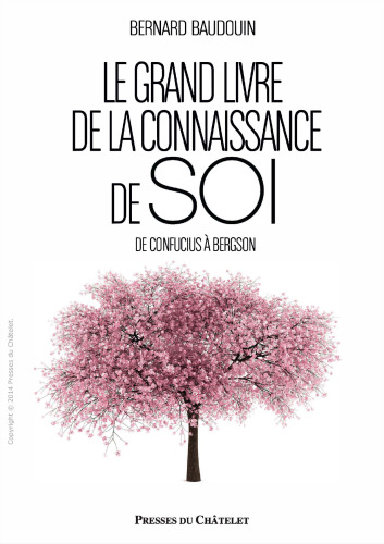 Le grand livre de la connaissance de soi : De Confucius à Bergson