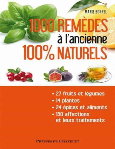 1000 remèdes à l'ancienne 100% nature