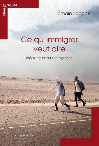 Ce qu’immigrer veut dire : idées reçues sur l’immigration