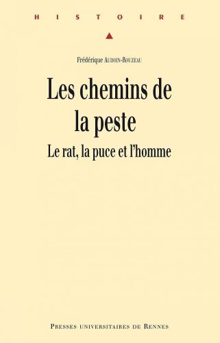 Les chemins de la peste le rat, la puce et l'homme