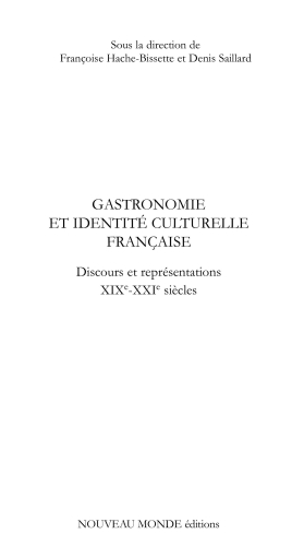 Gastronomie et identité culturelle française: discours et représentations, XIXe-XXIe siècles
