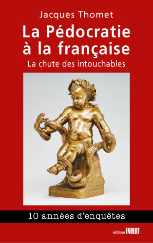 La Pédocratie à la française. La chute des intouchables