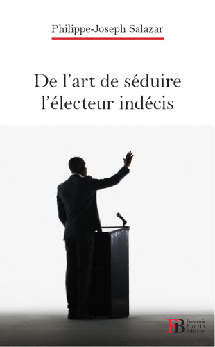 De l'art de séduire l'électeur indécis