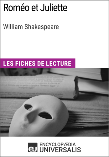 Roméo et Juliette de William Shakespeare: Les Fiches de lecture d'Universalis