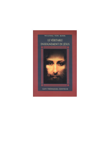 Le Véritable Enseignement de Jésus : Le message caché de la Bible