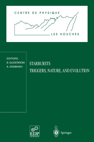 Starbursts Triggers, Nature, and Evolution: Les Houches School, September 17–27, 1996