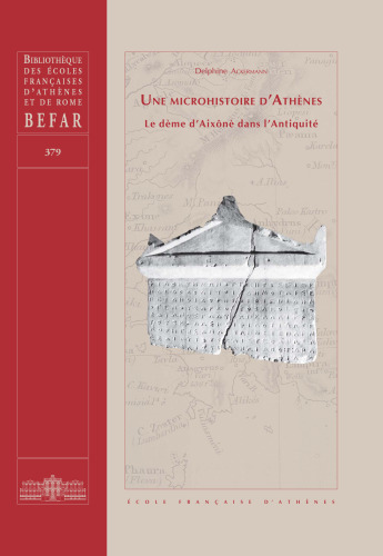 Une microhistoire d'Athènes: Le dème d'Aixônè dans l'Antiquité
