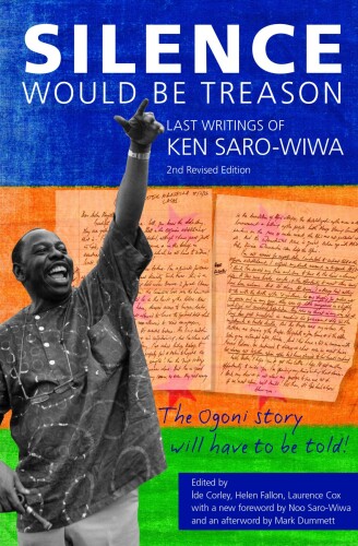 Silence Would Be Treason: Last Writings of Ken Saro-Wiwa